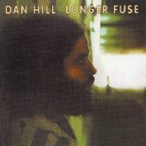 Dan Hill - Longer Fuse