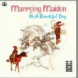It's a Beautiful Day - Marrying Maiden