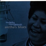 Franklin, Aretha - The Delta Meets Detroit: Aretha's Blues
