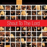 Hillsong - Shout to the Lord: The Platinum Collection