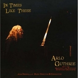 Arlo Guthrie - In times like these (with th Oniversity of Kentucky Symphony Orchestra)