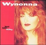 Wynonna Judd - Tell Me Why  (Lo Rez)