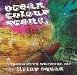 Ocean Colour Scene - A Hyperactive Workout For the Flying Squad