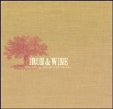 Iron & Wine - The Creek Drank the Cradle