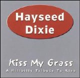 Hayseed Dixie - Kiss My Grass