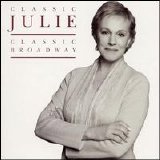 Julie Andrews - Classic Julie Classic Broadway