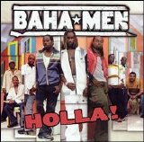 Baha Men - Holla!