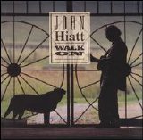 John Hiatt - Walk On