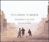 Youssou N'Dour - Nothin's in Vain (Thiono du réér)