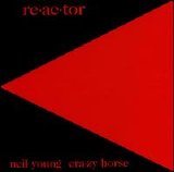 Neil Young - Re-ac-tor