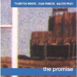 Evan Parker, Thurston Moore & Walter Prati - The Promise