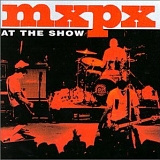 MXPX - At the Show