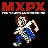 MxPx - Ten Years and Running