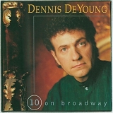 Dennis DeYoung - 10 On Broadway