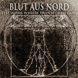 Blut aus Nord - The Work Which Transforms God