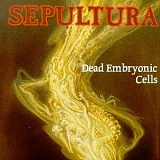 Sepultura - Dead Embryonic Cells