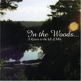 In the Woods... - Return to the Isle of Men