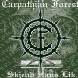 Carpathian Forest - Skjend Hans Lik