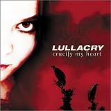 Lullacry - Crucify My Heart