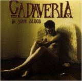 Cadaveria - In Your Blood