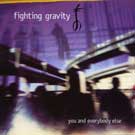 Fighting Gravity - You & Everybody Else