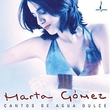 Marta Gómez - Cantos de Agua Dulce