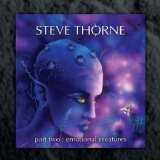 Steve Thorne - Part Two: Emotional Creatures