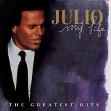 Julio Iglesias - My Life [The Greatest Hits]