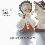 Ingrid Michaelson - Girls And Boys