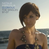Natalie Imbruglia - Glorious  The Singles '97 - '07