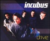 Incubus (USA) - Drive