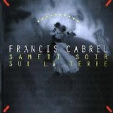 Francis Cabrel - Samedi soir sur la terre