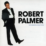 Robert Palmer - The Essential Selection