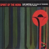 Slide Hampton and The World of Trombones - Spirit Of The Horn