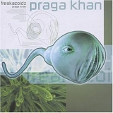Praga Khan - Freakazoids