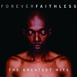 Faithless - Forever Faithless - The Greatest Hits