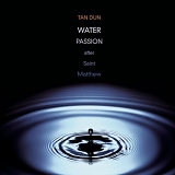 Tan Dun - Water Passion after Saint Matthew