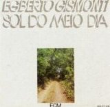 Egberto Gismonti - Sol Do Meio Dia