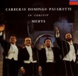 Carreras, Domingo, Pavarotti in concert - Carreras, Domingo, Pavarotti in concert - Carreras, Domingo, Pavarotti, Mehta (London 1990)