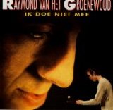 Raymond van het Groenewoud - Ik doe niet mee
