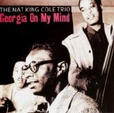 The Nat King Cole Trio - Georgia On My Mind