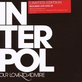 Interpol - Our Love to Admire (limited edition with DVD)