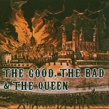 Good, The Bad & The Queen - The Good, The Bad & The Queen
