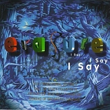 Erasure - I Say I Say I Say
