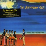 The Boomtown Rats - A Tonic For The Troops