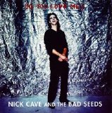 Nick Cave And The Bad Seeds - Do You Love Me?