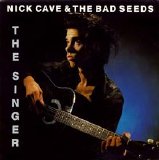 Nick Cave And The Bad Seeds - The Singer