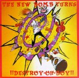 New Bomb Turks - !!Destroy-Oh-Boy!!