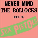 Sex Pistols - Never Mind The Bollocks