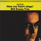 Bill Evans - How My Heart Sings!